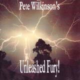 Pete Wilkinson - Unleashed Fury ! (demo CD)